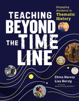 Paperback Teaching Beyond the Timeline: Engaging Students in Thematic History Book