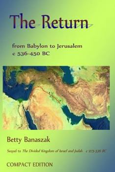 Paperback The Return from Babylon to Jerusalem c 536 BC-450 BC: Compact Edition Book