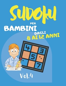 Sudoku per bambini dagli 8 ai 12 anni: Sudoku Big Book per gli appassionati di Sudoku - Per bambini 8-12 anni e adulti - 300 griglie 9x9 - Stampa grande - Memoria e logica del treno - Regalo per i dil