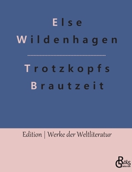 Paperback Trotzkopfs Brautzeit [German] Book