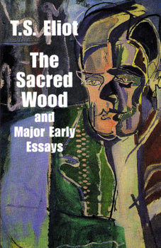 Paperback The Sacred Wood and Major Early Essays Book