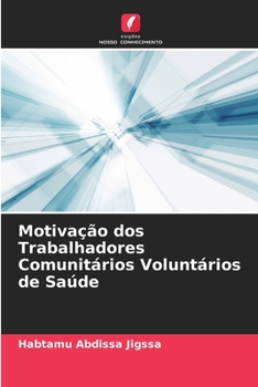 Paperback Motivação dos Trabalhadores Comunitários Voluntários de Saúde [Portuguese] Book