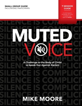 Paperback Muted Voice Small Group Guide: A Challenge to the Body of Christ to Speak Out Against Racism Book