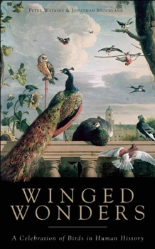 Paperback Winged Wonders: A Celebration of Birds in Human History Book