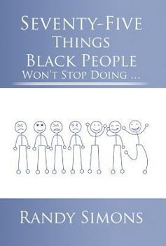 Hardcover Seventy-Five Things Black People Won't Stop Doing ... Book