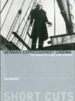 Paperback German Expressionist Cinema: The World of Light and Shadow Book