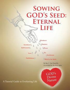 Paperback Sowing GOD;s Seed: Eternal Life Book