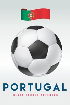 Portugal: Blank Soccer Notebook for Football  fans