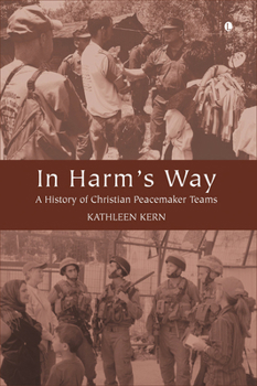 Paperback In Harm's Way: A History of Christian Peacemaker Teams Book