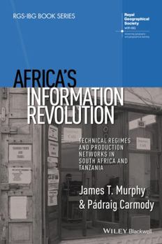 Paperback Africa's Information Revolution: Technical Regimes and Production Networks in South Africa and Tanzania Book