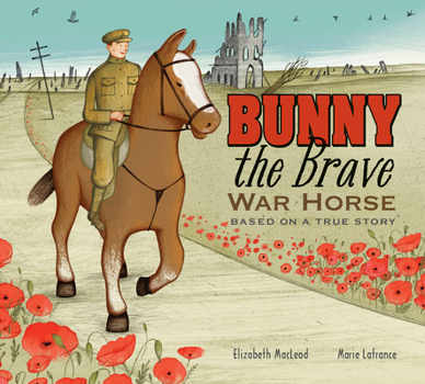 Hardcover Bunny the Brave War Horse: Based on a True Story Book