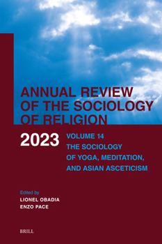 The Sociology of Yoga, Meditation, and Asian Asceticism (Annual Review of the Sociology of Religion)