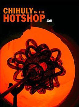 Hardcover Chihuly in the Hotshop DVD Set with Book [With DVD] Book