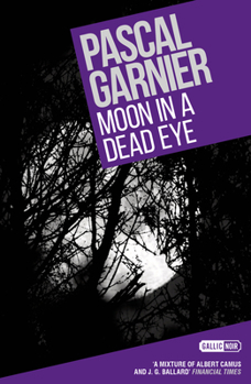 Paperback Moon in a Dead Eye: Shocking, Hilarious and Poignant Noir Book