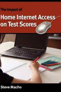 Hardcover The Impact of Home Internet Access on Test Scores Book