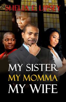 My Sister My Momma My Wife - Book #4 of the My Son's Wife