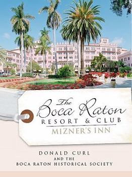 Paperback The Boca Raton Resort & Club: Mizner's Inn Book