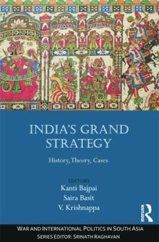 India's Grand Strategy: History, Theory, Cases: History, Theory, Cases - Book  of the War and International Politics in South Asia