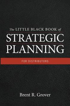 Paperback The Little Black Book of Strategic Planning for Distributors Book