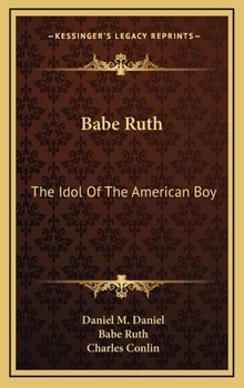 Babe Ruth: The Idol Of The American Boy