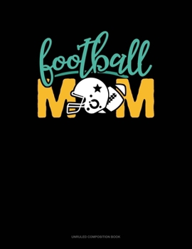 Paperback Football Mom: Unruled Composition Book