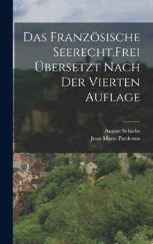 Hardcover Das französische Seerecht. Frei übersetzt nach der vierten Auflage [German] Book