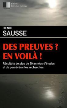 Des Preuves ? En voilà ! Résultats de plus de 50 années d’études et de persévérantes recherches