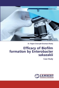 Paperback Efficacy of Biofilm formation by Enterobacter sakazakii Book