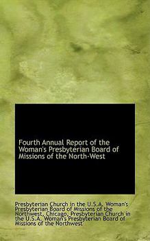 Fourth Annual Report of the Woman's Presbyterian Board of Missions of the North-West