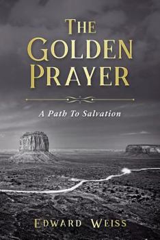 Paperback The Golden Prayer: A Path To Salvation Book