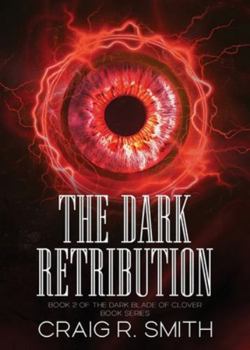 Paperback The Dark Retribution: Book Two of the Dark Blade of Clover Series Book