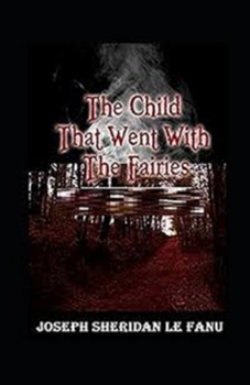 Paperback The Child That Went With The Fairies Illustrated Book