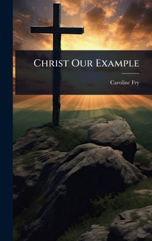 Hardcover Christ Our Example Book