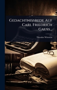 Hardcover Gedachtnissrede Auf Carl Friedrich Gauss... [German] Book