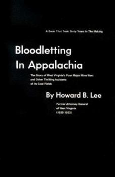 Paperback Bloodletting in Appalachia: The Story of West Virginia's Four Major Mine Wars and Other Thrilling Incidents of Its Coal Fields Book