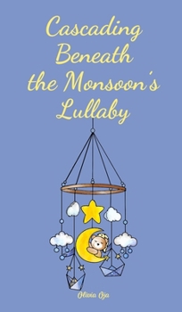 Hardcover Cascading Beneath the Monsoon's Lullaby Book