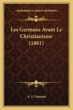 Paperback Les Germans Avant Le Christianisme (1861) [French] Book