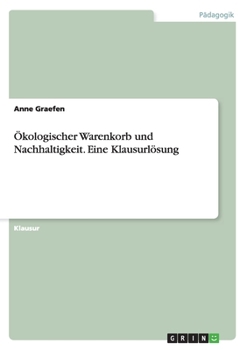 Paperback Ökologischer Warenkorb und Nachhaltigkeit. Eine Klausurlösung [German] Book