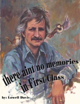 Paperback There Ain't No Memories in First Class Book