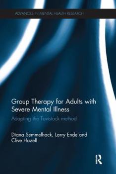 Paperback Group Therapy for Adults with Severe Mental Illness: Adapting the Tavistock method Book