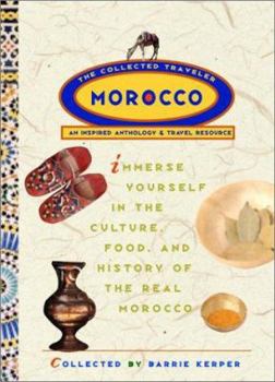 Paperback Morocco: The Collected Traveler: An Inspired Anthology and Travel Resource Book