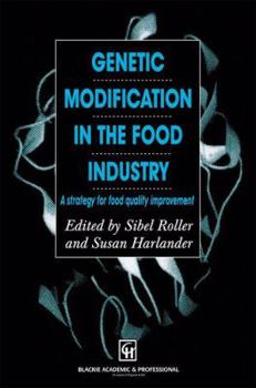 Paperback Genetic Modification in the Food Industry: A Strategy for Food Quality Improvement Book