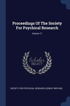 Paperback Proceedings Of The Society For Psychical Research; Volume 11 Book