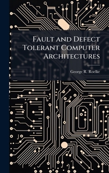 Hardcover Fault and Defect Tolerant Computer Architectures Book