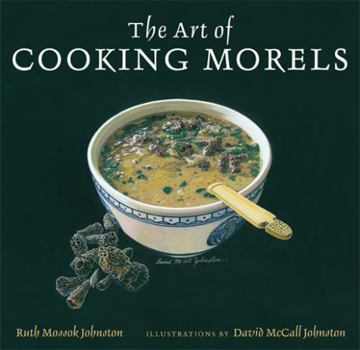 Hardcover The Art of Cooking Morels Book