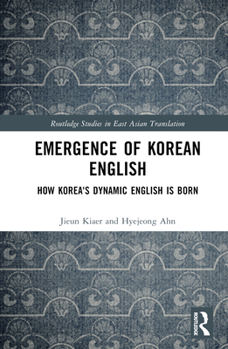 Hardcover Emergence of Korean English: How Korea's Dynamic English is Born Book