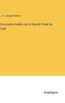 Documents Inédits sur la Grande Peste de 1348