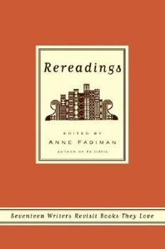 Hardcover Rereadings: Seventeen Writers Revisit Books They Love Book