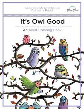 Paperback It's Owl Good: An Adult Coloring Book