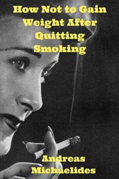 Paperback How Not to Gain Weight After Quitting Smoking Book